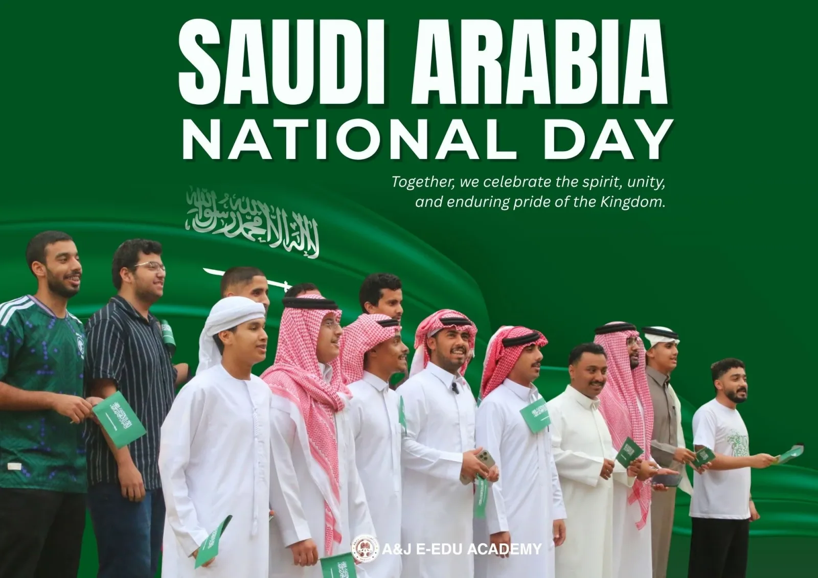 Saudi Arabia National Day poster: Saudi students in thobes and shemagh holding small green flags in front of a waving Saudi flag
